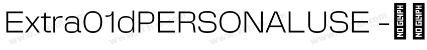 Extra01dPERSONALUSE 字体转换 Extra01dPERSONALUSE 字体转换